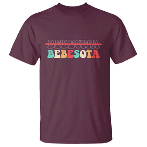Tu No Eres Bebecita To Eres Bebesota T Shirt TS10 Maroon Print Your Wear