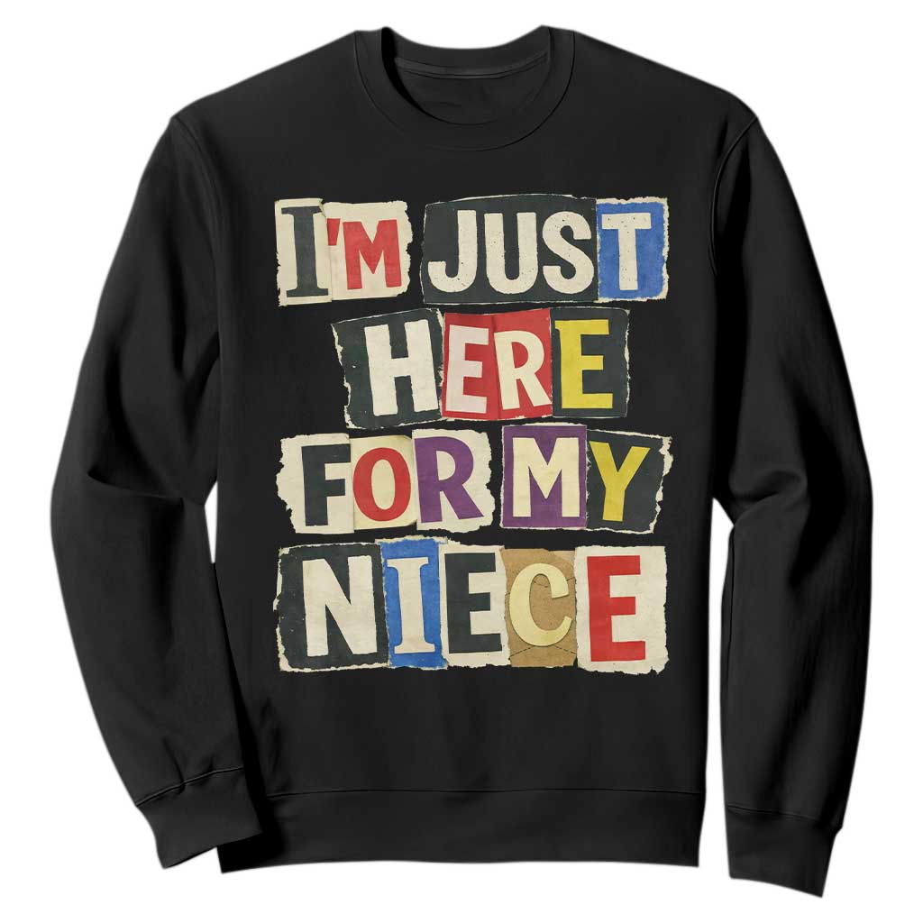 Im Just Here For My Niece Sweatshirt Trendy Aunts Letter Print Vintage TS10 Black Print Your Wear