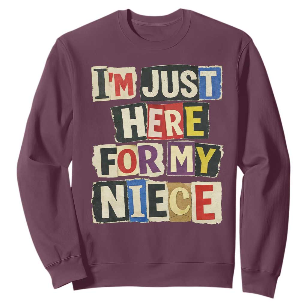 Im Just Here For My Niece Sweatshirt Trendy Aunts Letter Print Vintage TS10 Maroon Print Your Wear