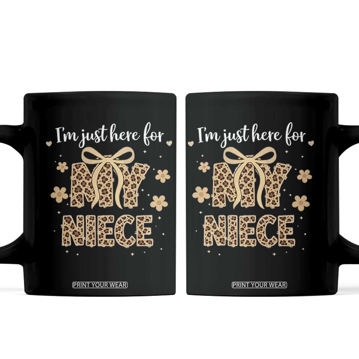 Im Just Here For My Niece Coffee Mug Gift For Aunt From Niece Leopard TS10 Black Print Your Wear