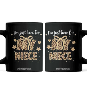 Im Just Here For My Niece Coffee Mug Gift For Aunt From Niece Leopard TS10 Black Print Your Wear