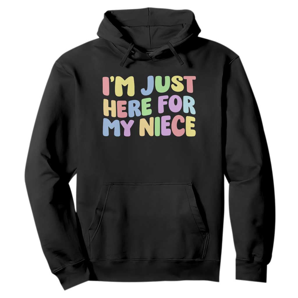 Im Just Here For My Niece Hoodie Gift For Aunt From Niece TS10 Black Print Your Wear
