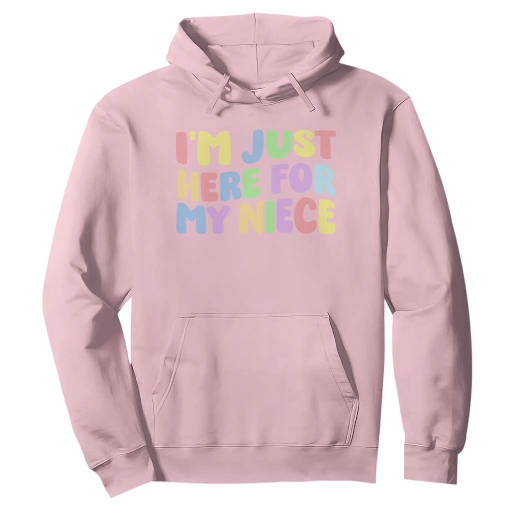 Im Just Here For My Niece Hoodie Gift For Aunt From Niece TS10 Light Pink Print Your Wear