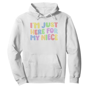 Im Just Here For My Niece Hoodie Gift For Aunt From Niece TS10 White Print Your Wear