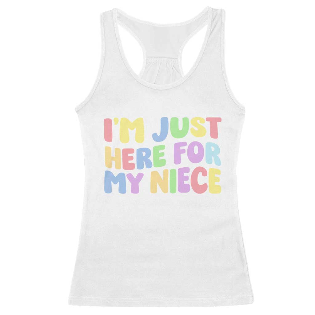 Im Just Here For My Niece Racerback Tank Top Gift For Aunt From Niece TS10 White Print Your Wear