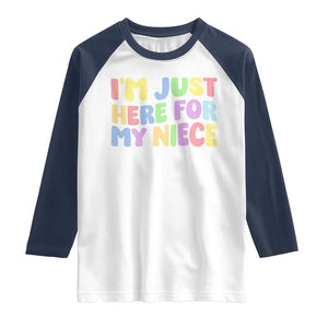 Im Just Here For My Niece Raglan Shirt Gift For Aunt From Niece TS10 White Navy Print Your Wear