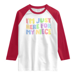 Im Just Here For My Niece Raglan Shirt Gift For Aunt From Niece TS10 White Red Print Your Wear