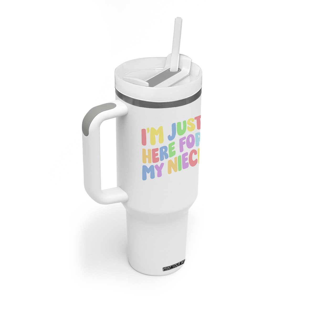 Im Just Here For My Niece Tumbler With Handle Gift For Aunt From Niece TS10 Print Your Wear