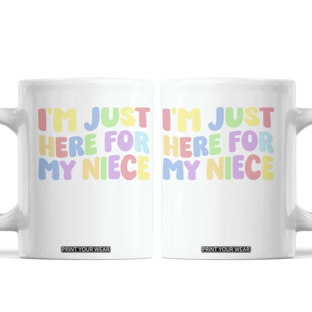 Im Just Here For My Niece Coffee Mug Gift For Aunt From Niece TS10 White Print Your Wear