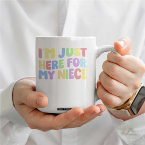 Im Just Here For My Niece Coffee Mug Gift For Aunt From Niece TS10 Print Your Wear