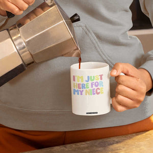 Im Just Here For My Niece Coffee Mug Gift For Aunt From Niece TS10 Print Your Wear