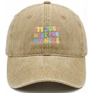 Im Just Here For My Niece Washed Cotton Baseball Cap Gift For Aunt From Niece TS10 Washed Cap Universal Fit Khaki Print Your Wear