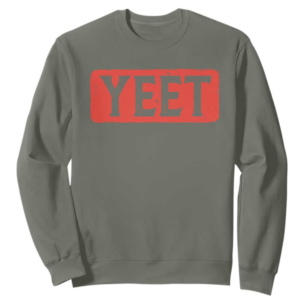 Funny Yeet Sweatshirt Saying Quote Slang Meme TS10 Military Green Print Your Wear
