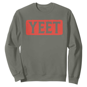Funny Yeet Sweatshirt Saying Quote Slang Meme TS10 Military Green Print Your Wear