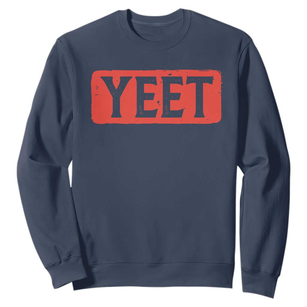 Funny Yeet Sweatshirt Saying Quote Slang Meme TS10 Navy Print Your Wear