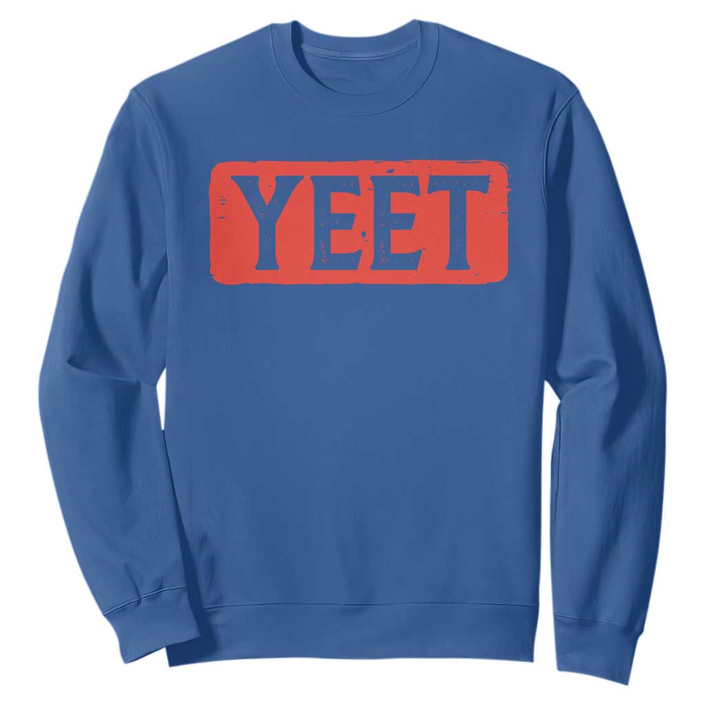 Funny Yeet Sweatshirt Saying Quote Slang Meme TS10 Royal Blue Print Your Wear