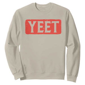 Funny Yeet Sweatshirt Saying Quote Slang Meme TS10 Sand Print Your Wear