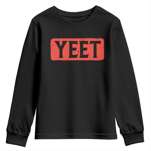 Funny Yeet Youth Sweatshirt Saying Quote Slang Meme TS10 Black Print Your Wear