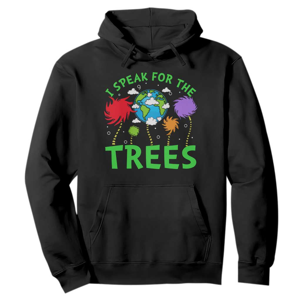 I Speak For Trees Planet Save Earth Day Hoodie TS10 Black Print Your Wear