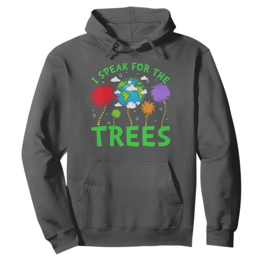 I Speak For Trees Planet Save Earth Day Hoodie TS10 Dark Heather Print Your Wear