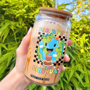 Earth Day Birthday Glass Can Its My Birthday April 22 TS10 White Print Your Wear