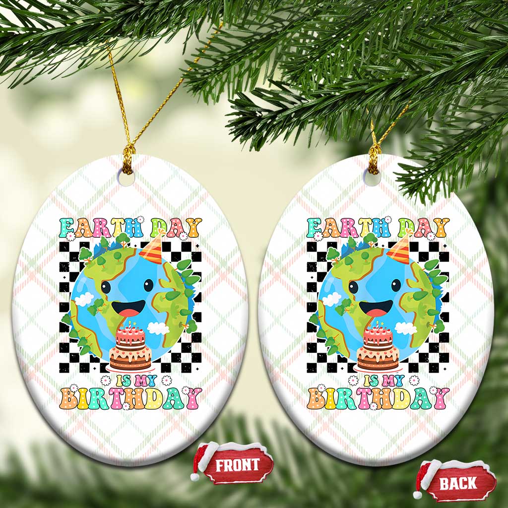 Earth Day Birthday Ceramic Ornament Its My Birthday April 22 TS10 Print Your Wear