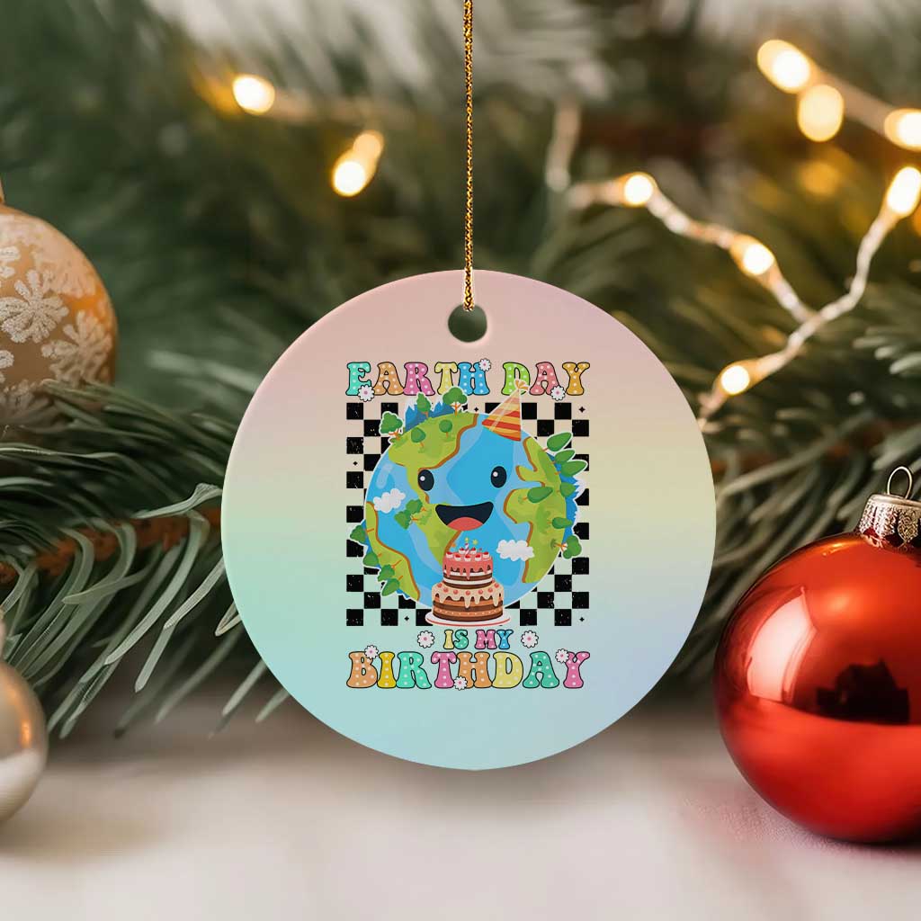 Earth Day Birthday Ceramic Ornament Its My Birthday April 22 TS10 1pc Pastel Print Your Wear