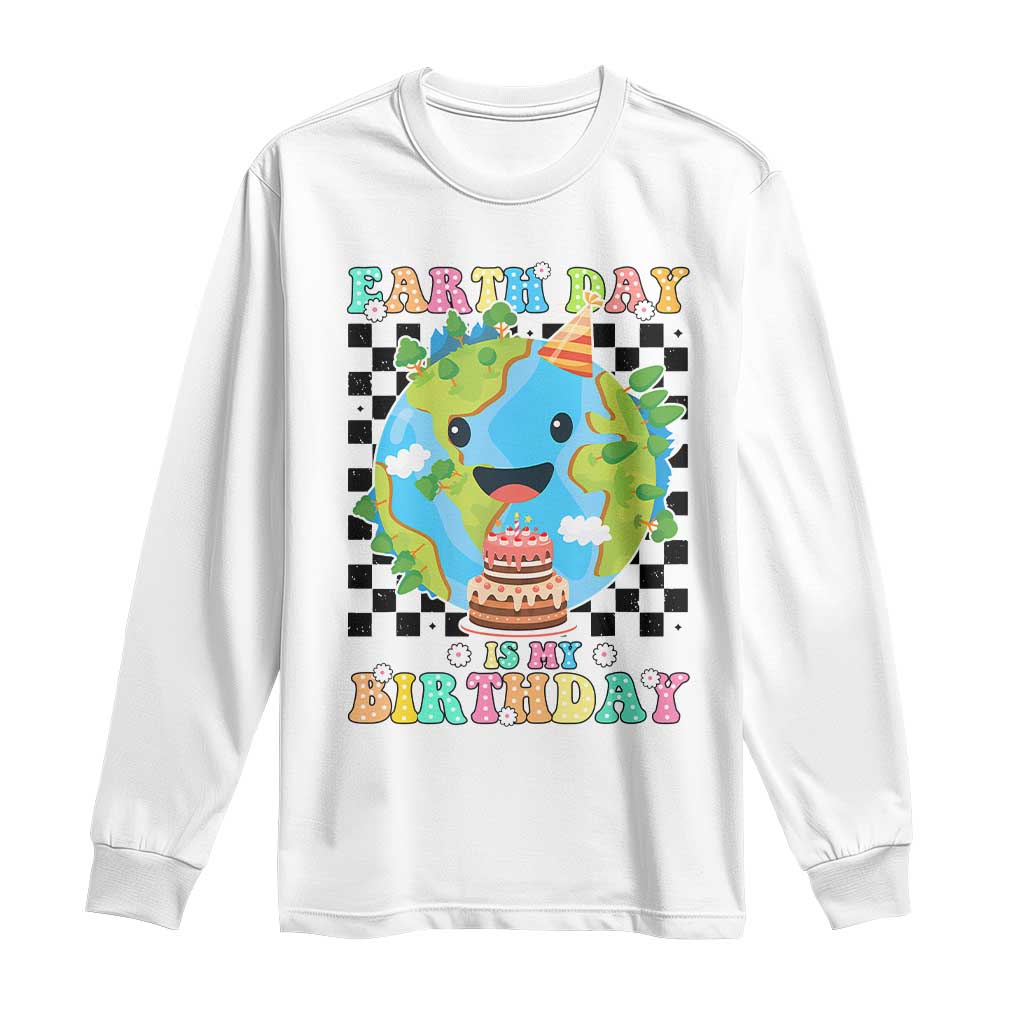 Earth Day Birthday Long Sleeve Shirt Its My Birthday April 22 TS10 White Print Your Wear