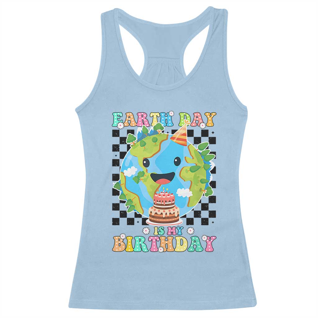 Earth Day Birthday Racerback Tank Top Its My Birthday April 22 TS10 Light Blue Print Your Wear