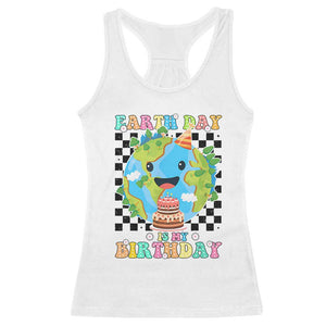 Earth Day Birthday Racerback Tank Top Its My Birthday April 22 TS10 White Print Your Wear