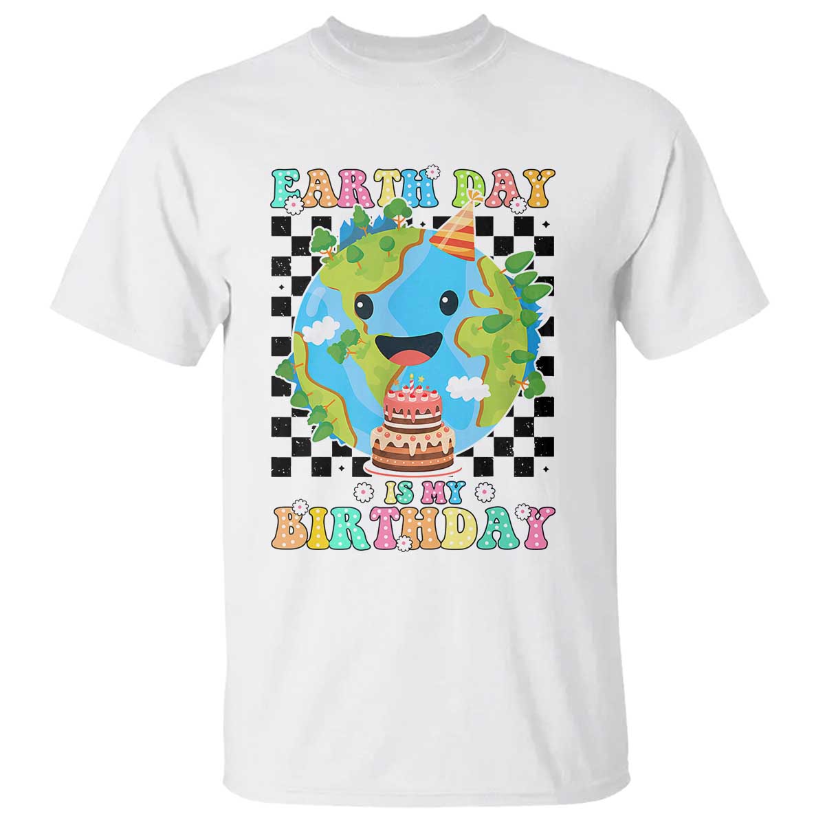 Earth Day Birthday T Shirt Its My Birthday April 22 TS10 White Print Your Wear