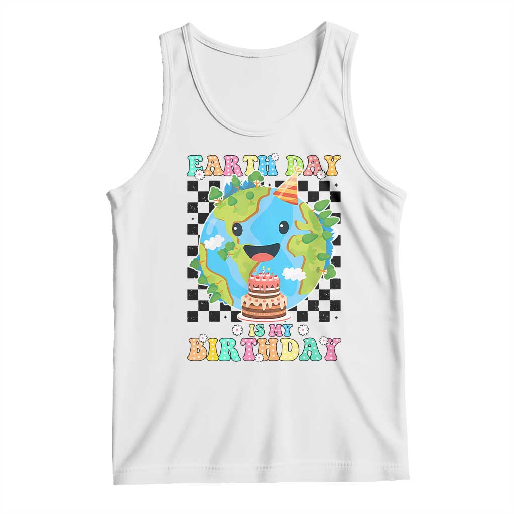 Earth Day Birthday Tank Top Its My Birthday April 22 TS10 White Print Your Wear