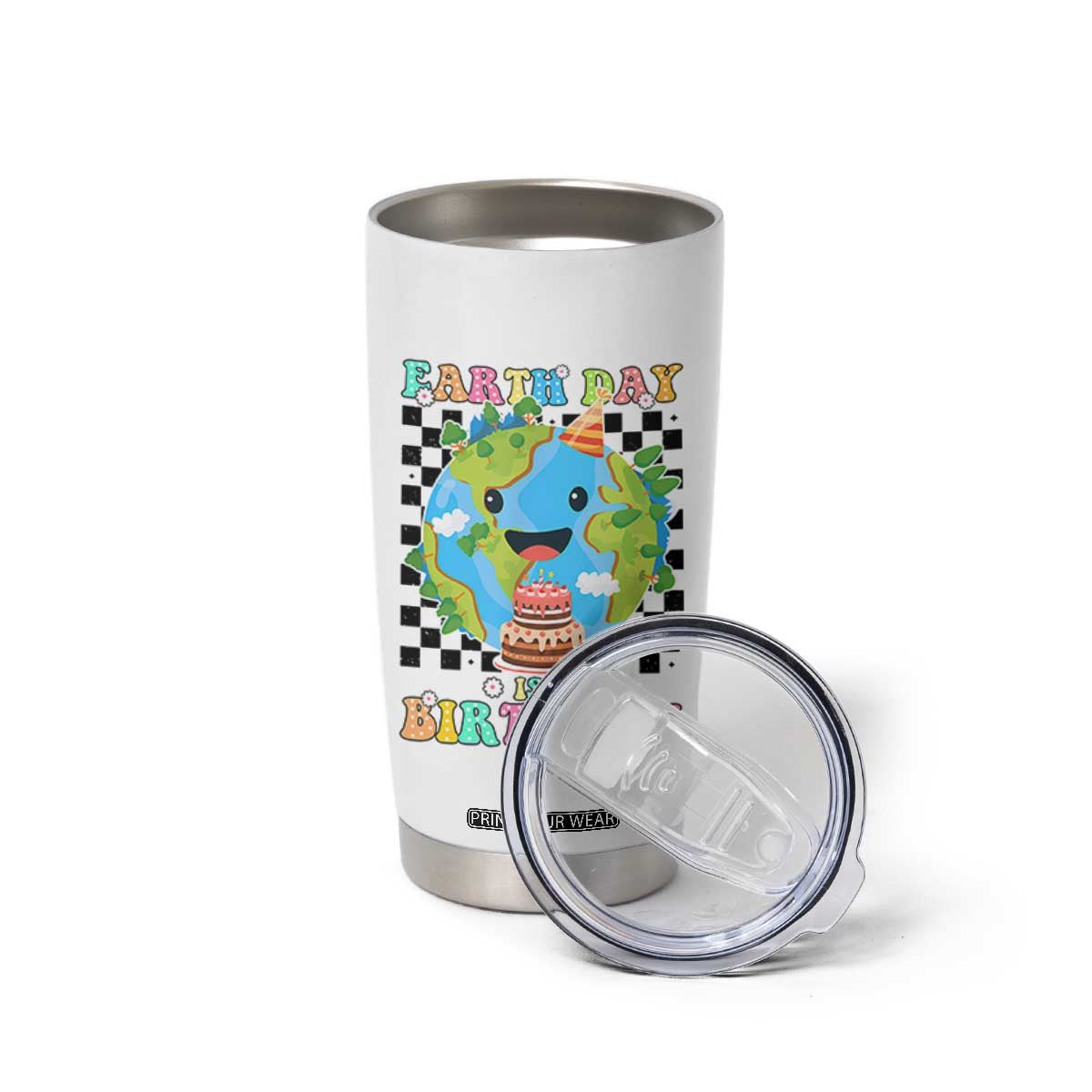 Earth Day Birthday Tumbler Cup Its My Birthday April 22 TS10 Print Your Wear