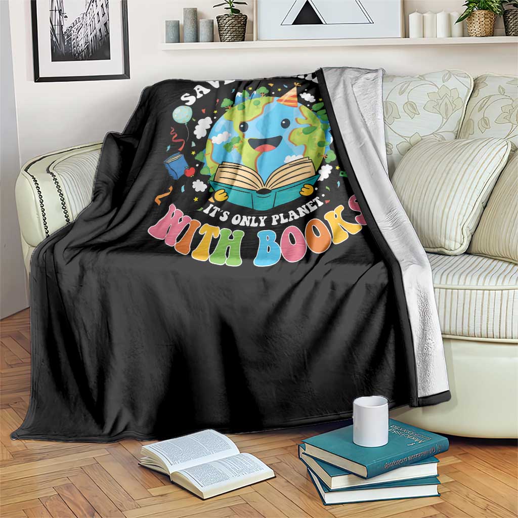 Earth Day Throw Blanket Save Earth Its Only Planet With Books Reader TS10 Print Your Wear