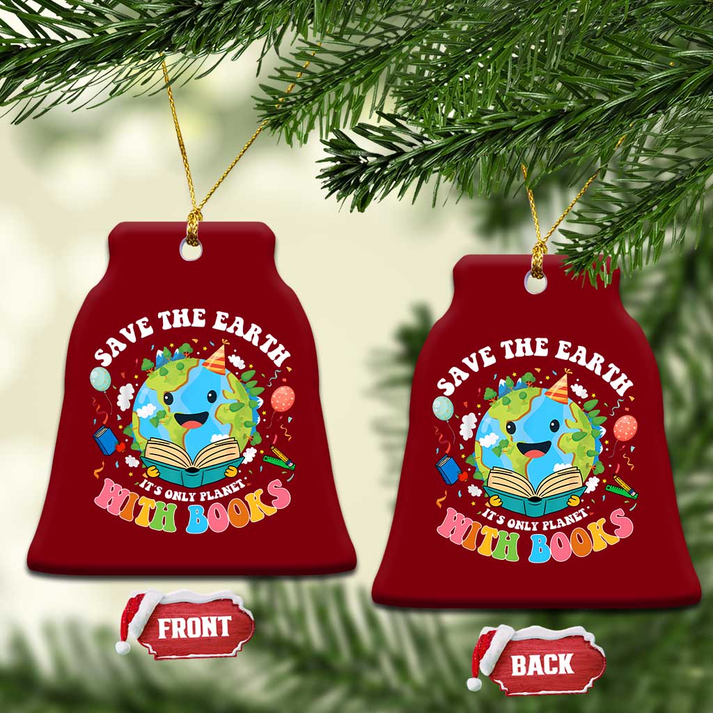 Earth Day Ceramic Ornament Save Earth Its Only Planet With Books Reader TS10 Print Your Wear