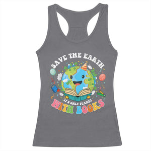 Earth Day Racerback Tank Top Save Earth Its Only Planet With Books Reader TS10 Charcoal Print Your Wear