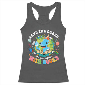 Earth Day Racerback Tank Top Save Earth Its Only Planet With Books Reader TS10 Dark Heather Print Your Wear