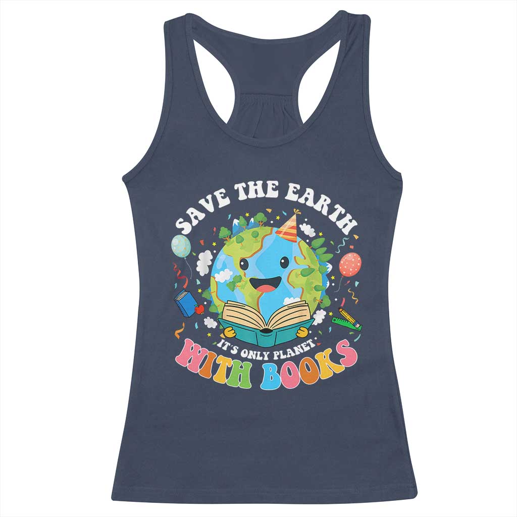 Earth Day Racerback Tank Top Save Earth Its Only Planet With Books Reader TS10 Navy Print Your Wear