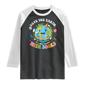 Earth Day Raglan Shirt Save Earth Its Only Planet With Books Reader TS10 Black White Print Your Wear