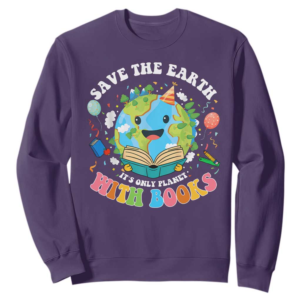 Earth Day Sweatshirt Save Earth Its Only Planet With Books Reader TS10 Purple Print Your Wear