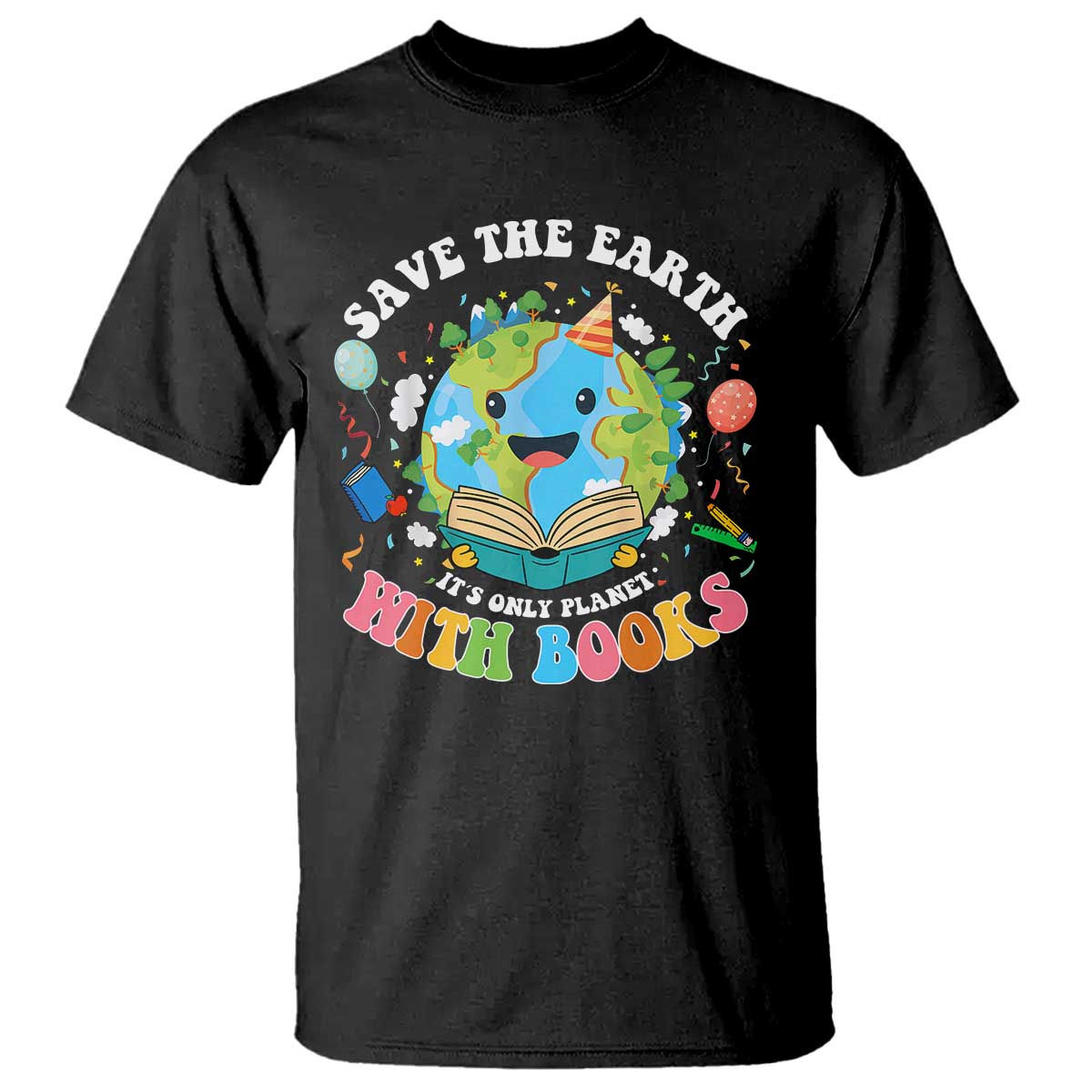 Earth Day T Shirt Save Earth Its Only Planet With Books Reader TS10 Black Print Your Wear