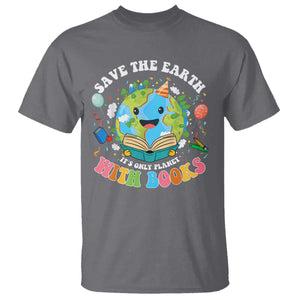 Earth Day T Shirt Save Earth Its Only Planet With Books Reader TS10 Charcoal Print Your Wear