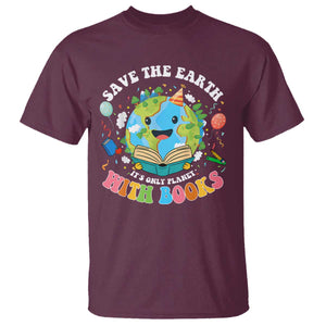 Earth Day T Shirt Save Earth Its Only Planet With Books Reader TS10 Maroon Print Your Wear