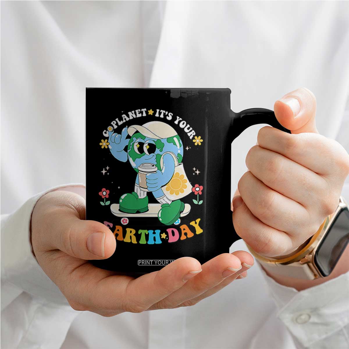 Earth Day Coffee Mug Cute Go Planet Its Your Earthday Groovy TS10 Print Your Wear