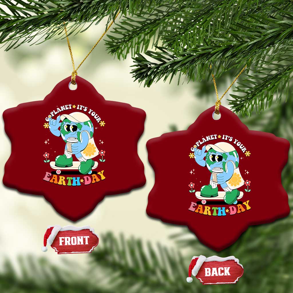 Earth Day Ceramic Ornament Cute Go Planet Its Your Earthday Groovy TS10 Print Your Wear