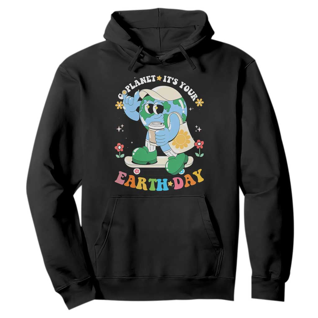 Earth Day Hoodie Cute Go Planet Its Your Earthday Groovy TS10 Black Print Your Wear