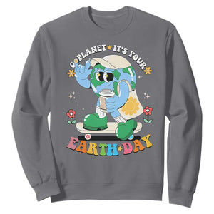 Earth Day Sweatshirt Cute Go Planet Its Your Earthday Groovy TS10 Charcoal Print Your Wear