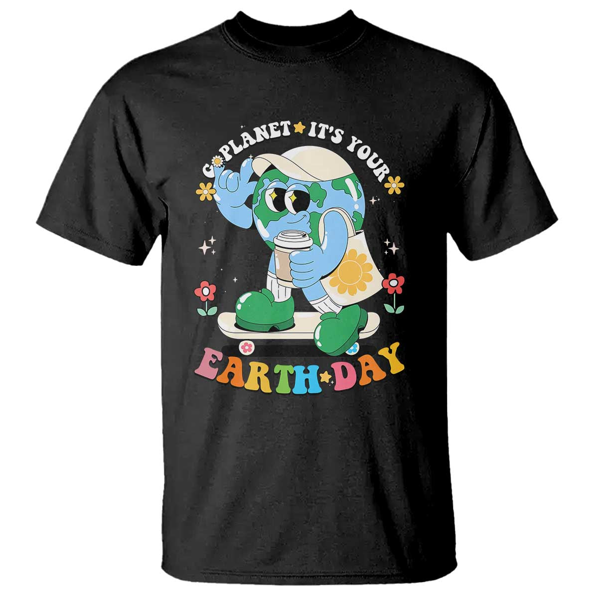 Earth Day T Shirt Cute Go Planet Its Your Earthday Groovy TS10 Black Print Your Wear