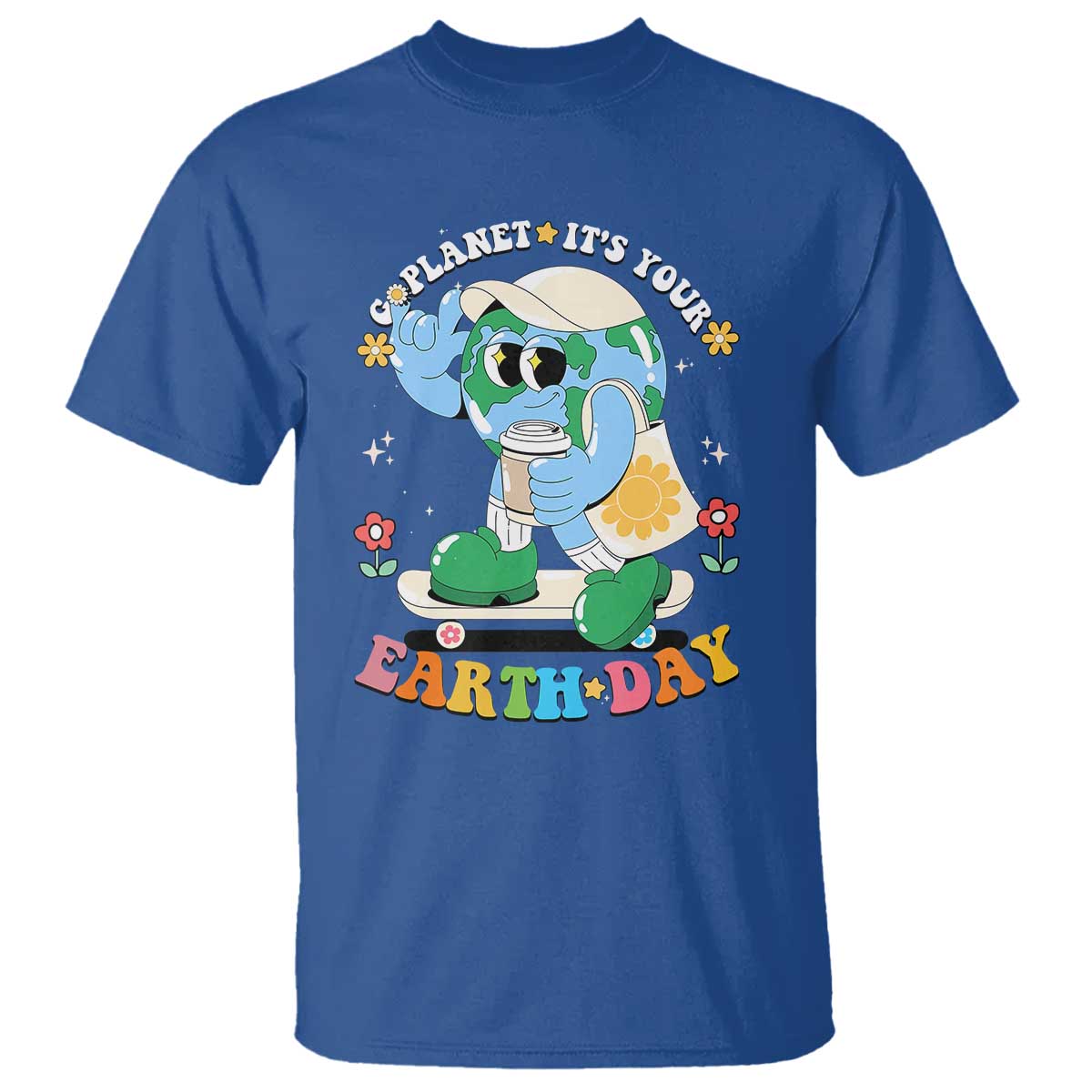 Earth Day T Shirt Cute Go Planet Its Your Earthday Groovy TS10 Royal Blue Print Your Wear