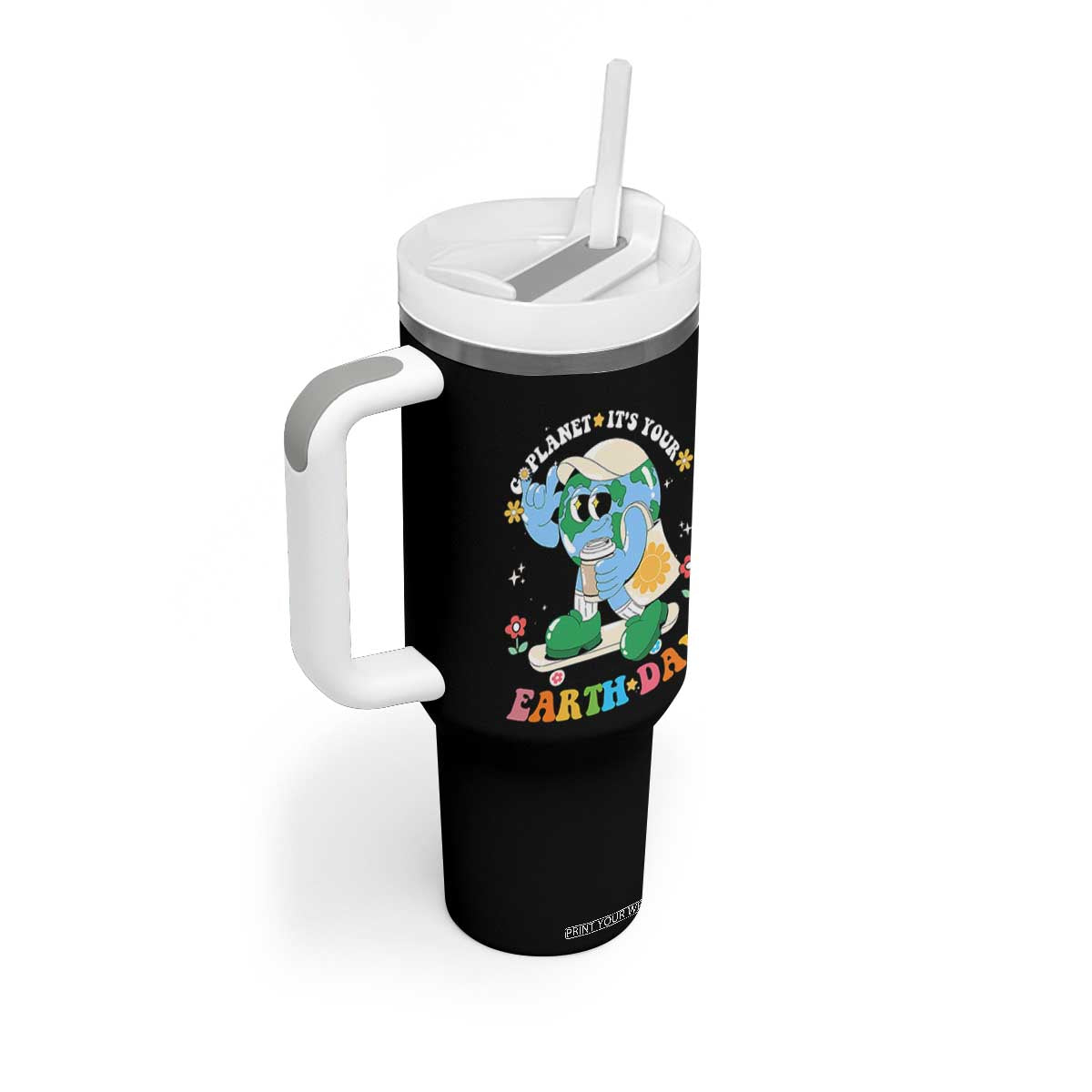 Earth Day Tumbler With Handle Cute Go Planet Its Your Earthday Groovy TS10 Print Your Wear